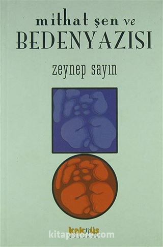 Mithat Şen ve Beden Yazısı