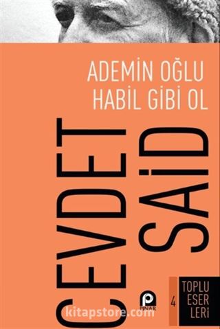 Ademin Oğlu Habil Gibi Ol