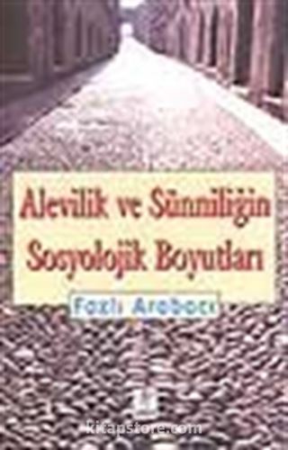 Alevilik ve Sünniliğin Sosyolojik Boyutları -Çorum Örneği-