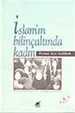 İslam'ın Bilinçaltında Kadın