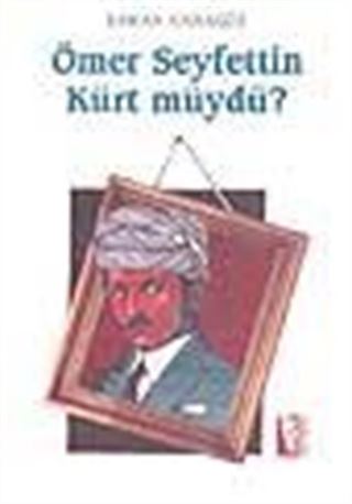 Ömer Seyfettin Kürt müydü?