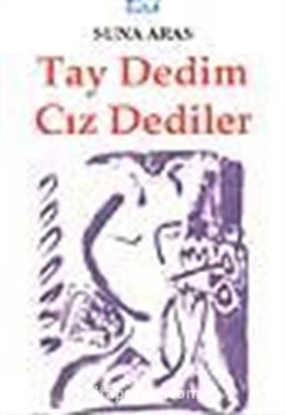 Tay Dedim Cız Dediler