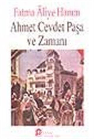 Ahmet Cevdet Paşa ve Zamanı