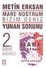 Mare Nostrum Bizim Deniz/ Yunan Sorunu