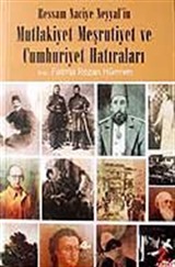 Mutlakiyet Meşrutiyet ve Cumhuriyet Hatıraları / Ressam Naciye Neyyal'in