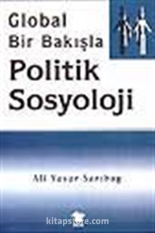 Politik Sosyoloji-Global Bir Bakışla-