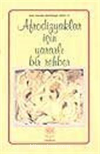 Afrodizyaklar İçin Yararlı Bir Rehber