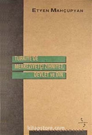 Türkiye'de Merkeziyetçi Zihniyet, Devlet ve Din