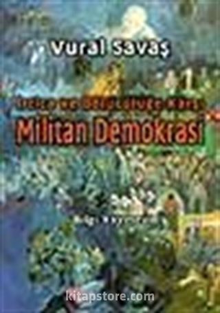 Militan Demokrasi -İrtica ve Bölücülüğe Karşı