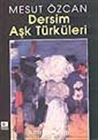 Dersim Aşk Türküleri