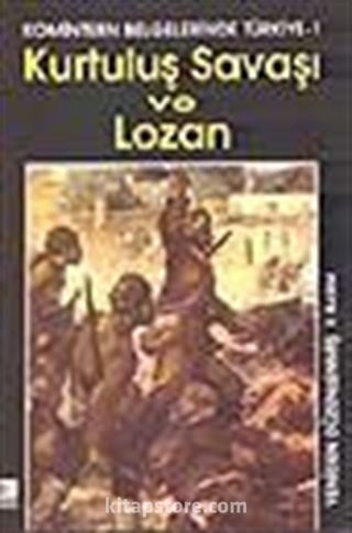 Komintern Belgelerinde Türkiye-1 Kurtuluş Savaşı ve Lozan