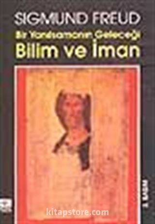 Bir Yanılsamanın Geleceği Bilim ve İman