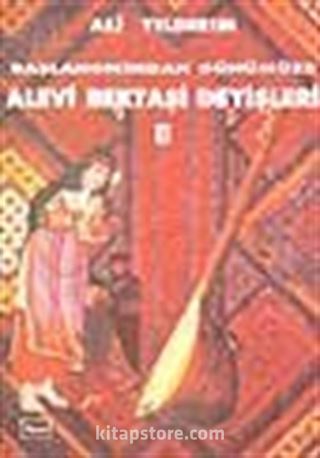 Başlangıcından Günümüze Alevi Bektaşi Deyişleri II