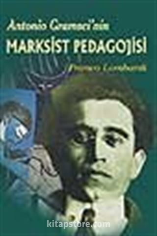 Antonio Gramsci'nin Marksist Pedagojisi