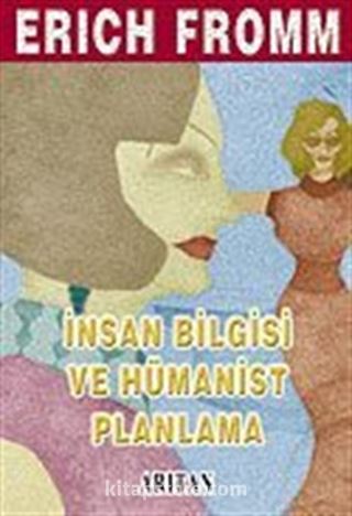 İnsan Bilgisi ve Hümanist Planlama