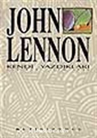 John Lennon - Kendi Yazdıkları