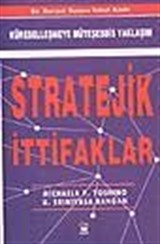 Stratejik İttifaklar -Küreselleşmeye Müteşebbis Yaklaşım-