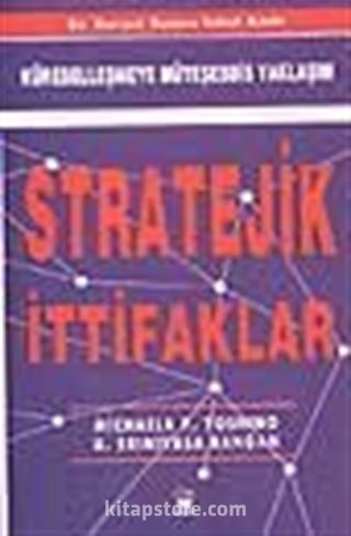 Stratejik İttifaklar -Küreselleşmeye Müteşebbis Yaklaşım-