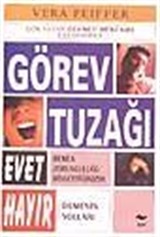 Görev Tuzağı - Evet Demek Zorunluluğu Hissettiğinizde Hayır Demenin Yolları