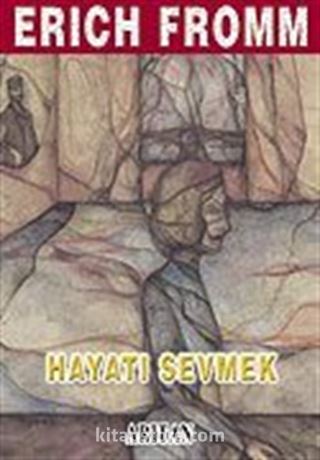 Hayatı Sevmek