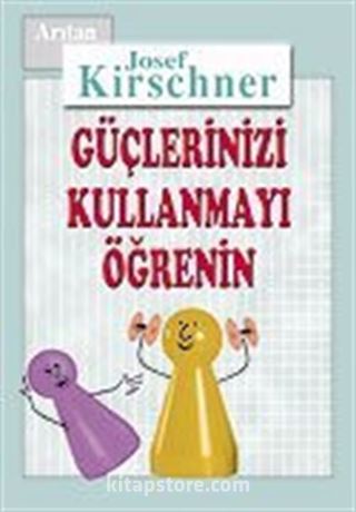 Güçlerinizi Kullanmayı Öğrenin Kirschner Hayat Okulu