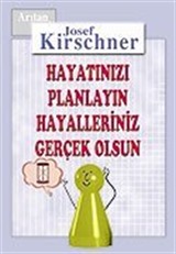 Kirschner Hayat Okulu / Hayatınızı Planlayın, Hayalleriniz Gerçek Olsun