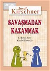 Savaşmadan Kazanmak / En Büyük Zafer Kendini Yenmektir