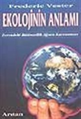 Ekolojinin Anlamı / Evrendeki Bütünselik Ağının Kavranması