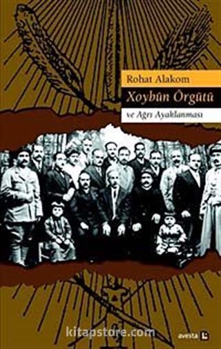 Hoybûn Örgütü ve Ağrı Ayaklanması