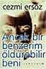 Ancak Bir Benzerim Öldürebilir Beni