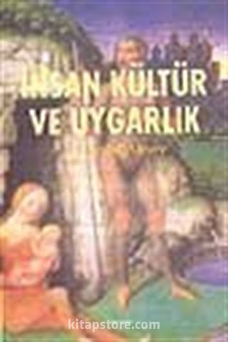 İnsan Kültür ve Uygarlık