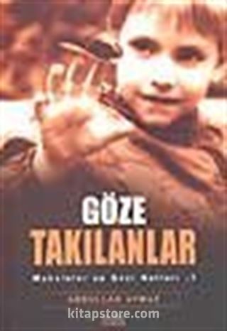 Göze Takılanlar / Makaleler ve Gezi Notları 1