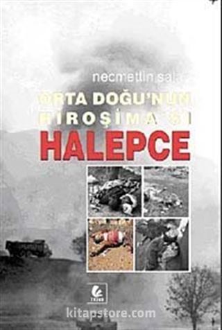 Orta Doğu'nun Hiroşiması Halepce