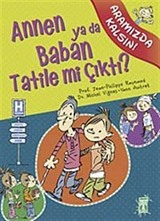 Annen ya da Baban Tatile mi Çıktı? / Aramızda Kalsın