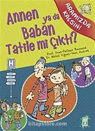 Annen ya da Baban Tatile mi Çıktı? / Aramızda Kalsın