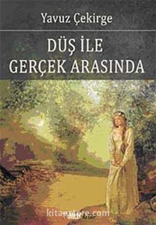 Düş ile Gerçek Arasında