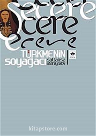 Şecere- Türkmenin Soyağacı