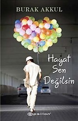 Hayat Sen Değilsin