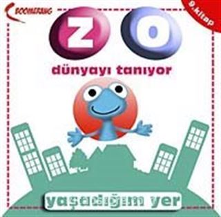 Yaşadığım Yer / Zo Dünyayı Tanıyor- 9. Kitap