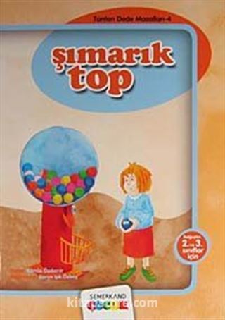 Şımarık Top / Tonton Dede Masalları-4