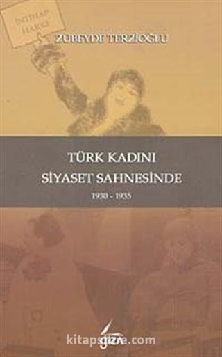 Türk Kadını Siyaset Sahnesinde (1930-1935)