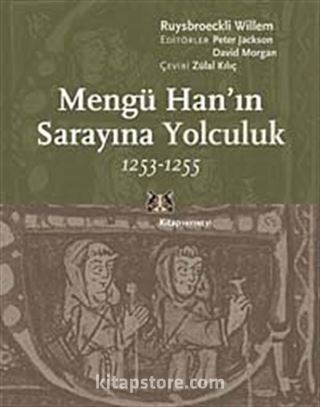 Mengü Han'ın Sarayına Yolculuk 1253-1255