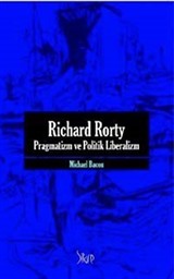 Richard Rorty - Pragmatizm Ve Politik Liberalizm