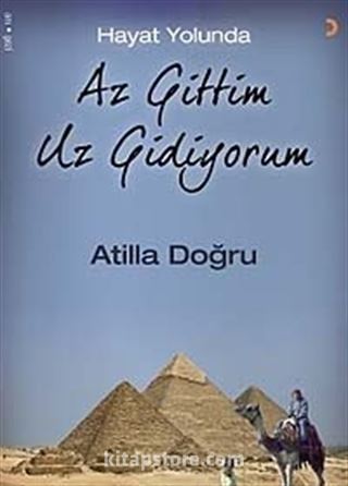 Hayat Yolunda Az Gittim Uz Gidiyorum