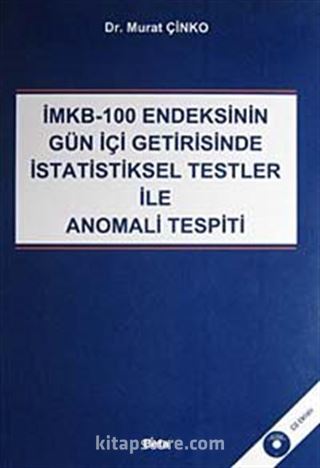 İMKB-100 Endeksinin Gün İçi Getirisinde İstatistiksel Testler ile Anomali Tespiti