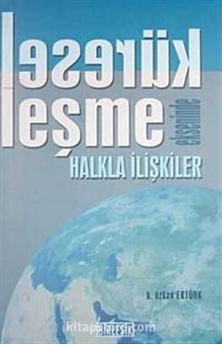 Küreselleşme Ekseninde Halkla İlişkiler