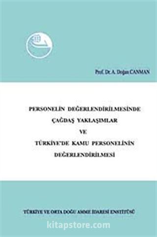 Personelin Değerlendirilmesinde Çağdaş Yaklaşımlar ve Türkiye'de Kamu Personelinin Değerlendirilmesi