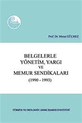 Belgelerle Yönetim, Yargı ve Memur Sendikaları (1990-1993)