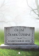 Ölüm ve Ölmek Üzerine