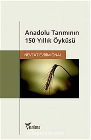 Anadolu Tarımının 150 Yıllık Öyküsü